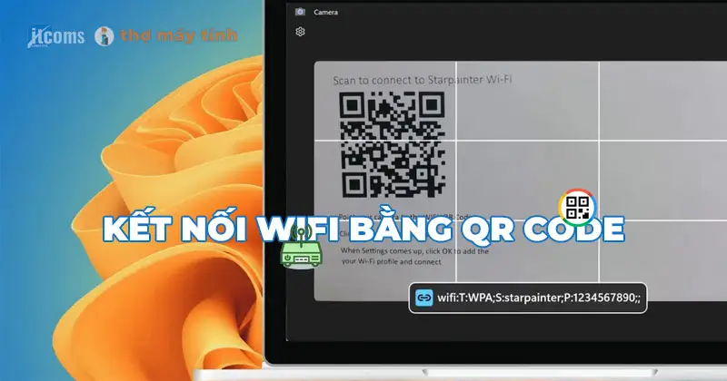 kết nối wifi thông qua qr code tính năng mới trên windows 11